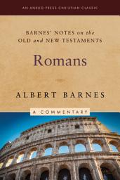 Icon image Barnes' Notes on the Old and New Testaments: Romans (Annotated)
