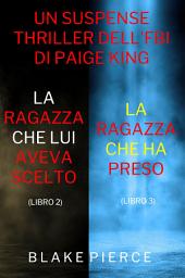 Icon image Bundle dei Thriller di Paige King: La ragazza che lui aveva scelto (#2) e La ragazza che ha preso (#3)
