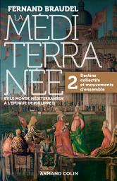 Icon image La Méditerranée et le monde méditerranéen au temps de Philippe II - Tome 2: 2. Destins collectifs et mouvements d'ensemble