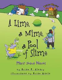 Icon image A Lime, a Mime, a Pool of Slime: More about Nouns