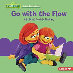 Icon image Go with the Flow: All about Flexible Thinking