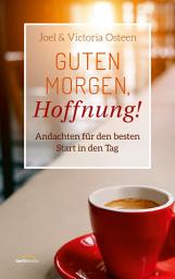 Icon image Guten Morgen, Hoffnung!: Andachten für den besten Start in den Tag.