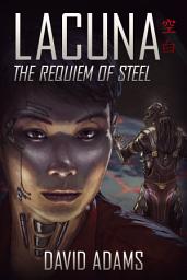 Icon image Lacuna: The Requiem of Steel