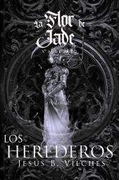 Icon image La Flor de Jade 3: El Libro de los Herederos