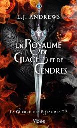 Icon image Un royaume de glace et de cendres: La guerre des royaumes T2