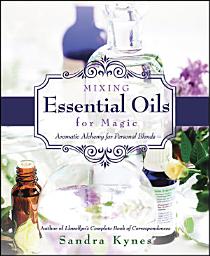 Icon image Mixing Essential Oils for Magic: Aromatic Alchemy for Personal Blends