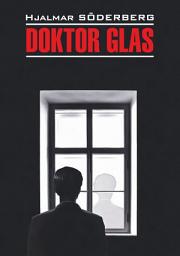 Icon image Доктор Глас. Серьезная игра / Doktor Glas. Den allvarsamma leken. Книга для чтения на шведском языке