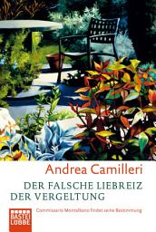 Icon image Der falsche Liebreiz der Vergeltung: Commissario Montalbano findet seine Bestimmung
