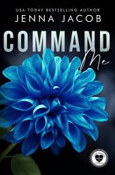 Icon image COMMAND ME: A Steamy Forbidden Lovers Emotional Dark Romantic Suspense (Club Genesis – Chicago, Novella)
