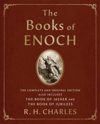 Icon image The Books of Enoch: The Complete and Original Edition, also includes The Book of Jasher and The Book of Jubilees