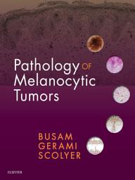 Icon image Pathology of Melanocytic Tumors E-Book