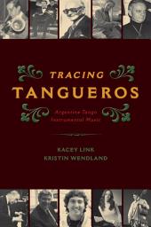Icon image Tracing Tangueros: Argentine Tango Instrumental Music