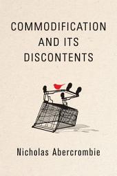 Icon image Commodification and Its Discontents