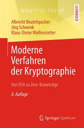 Icon image Moderne Verfahren der Kryptographie: Von RSA zu Zero-Knowledge, Ausgabe 8