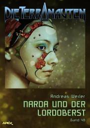 Icon image DIE TERRANAUTEN, Band 48: NARDA UND DER LORDOBERST: Die große Science-Fiction-Saga!