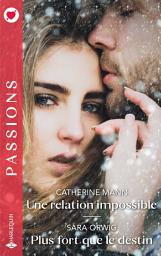 Icon image Une relation impossible - Plus fort que le destin