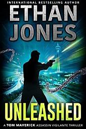 Icon image Unleashed: A Tom Maverick Assassin Vigilante Thriller