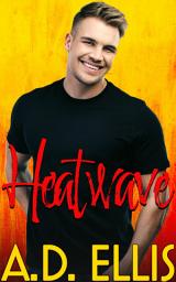 Icon image Heatwave: A steamy, small-town, age-gap, forced proximity M/M romance