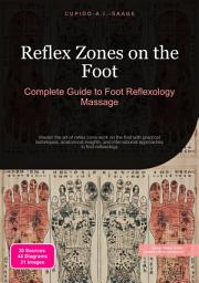 Icon image Reflex Zones on the Foot: Complete Guide to Foot Reflexology Massage