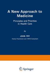 Icon image A New Approach to Medicine: Principles and Priorities in Health Care