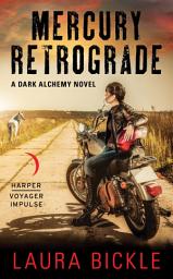 Icon image Mercury Retrograde: A Dark Alchemy Novel