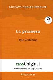 Icon image La promesa / Das Verlöbnis (mit Audio): Lesemethode von Ilya Frank - Ungekürzter Originaltext - Spanisch durch Spaß am Lesen lernen, auffrischen und perfektionieren