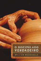 Icon image O discipulado verdadeiro: 2a edição ampliada