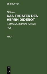 Icon image Diderot: Das Theater des Herrn Diderot. Teil 1