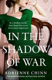 Icon image In the Shadow of War (The Three Fry Sisters, Book 3)