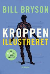 Icon image Kroppen: En guide til indehavere. Illustreret udgave