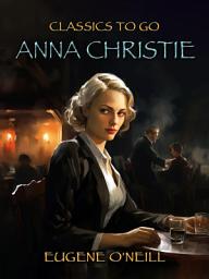 Icon image Anna Christie: Restored Classics to Go Edition