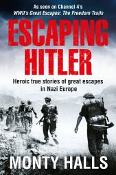 Icon image Escaping Hitler: Stories Of Courage And Endurance On The Freedom Trails