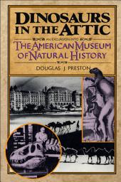 Icon image Dinosaurs in the Attic: An Excursion into the American Museum of Natural History