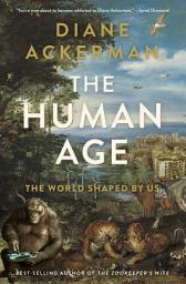 Icon image The Human Age: The World Shaped By Us