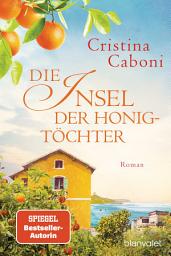 Icon image Die Insel der Honigtöchter: Roman