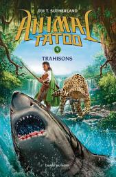 Icon image Animal Tatoo saison 1, Tome 05: Trahison