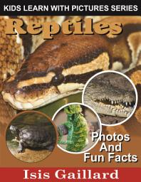 Icon image Reptiles Photos and Fun Facts for Kids: Amazing Animal Pictures in Nature