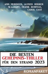 Icon image Die besten Geheimnis-Thriller für den Strand 2023: Romanpaket