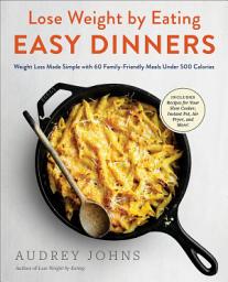 Icon image Lose Weight by Eating: Easy Dinners