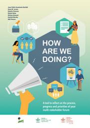 Icon image How are we doing? A tool to reflect on the process, progress and priorities of your multi-stakeholder forum