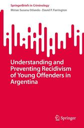 Icon image Understanding and Preventing Recidivism of Young Offenders in Argentina