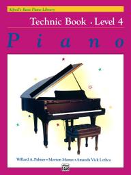 Icon image Alfred's Basic Piano Library, Technic Book 4: Learn How to Play Piano with this Esteemed Method