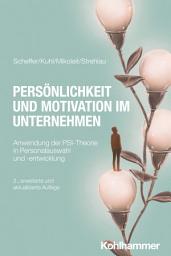Icon image Persönlichkeit und Motivation im Unternehmen: Anwendung der PSI-Theorie in Personalauswahl und -entwicklung, Ausgabe 2