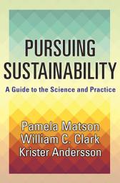Icon image Pursuing Sustainability: A Guide to the Science and Practice