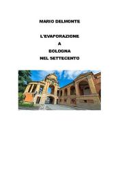 Icon image L'evaporazione a Bologna nel Settecento