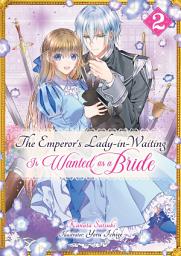 Icon image The Emperor's Lady-in-Waiting Is Wanted as a Bride