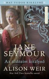 Icon image Jane Seymour: Az üldözött királyné