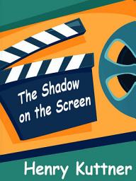 Icon image The Shadow on the Screen
