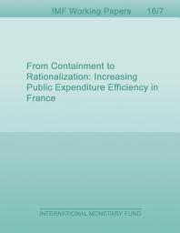 Icon image From Containment to Rationalization: Increasing Public Expenditure Efficiency in France