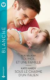 Icon image Toi, moi... et une famille - Sous le charme d'un Italien